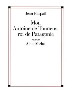 cover image of Moi, Antoine de Tounens, roi de Patagonie